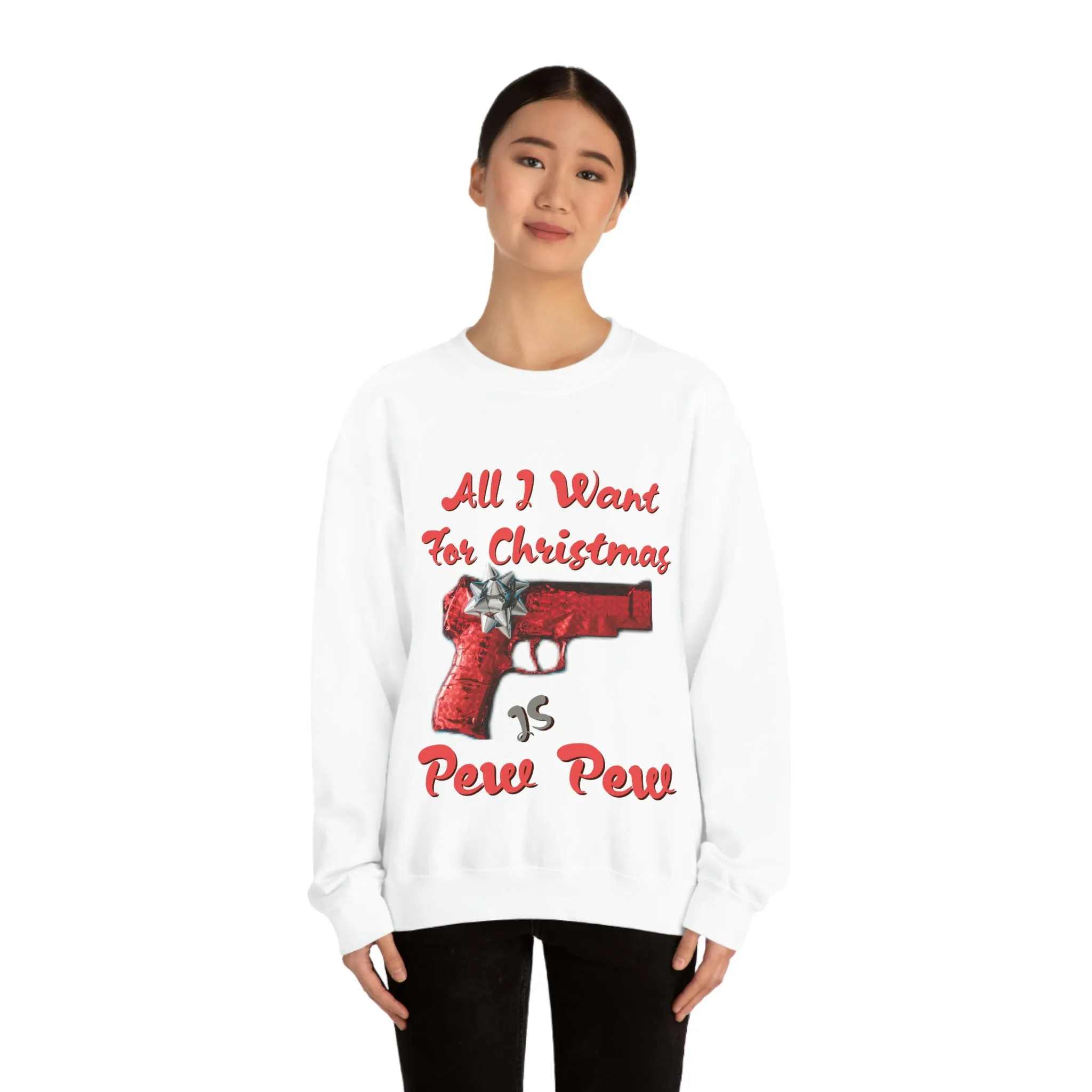 All I Want For Christmas Is Pew Pew Gun Sweatshirt