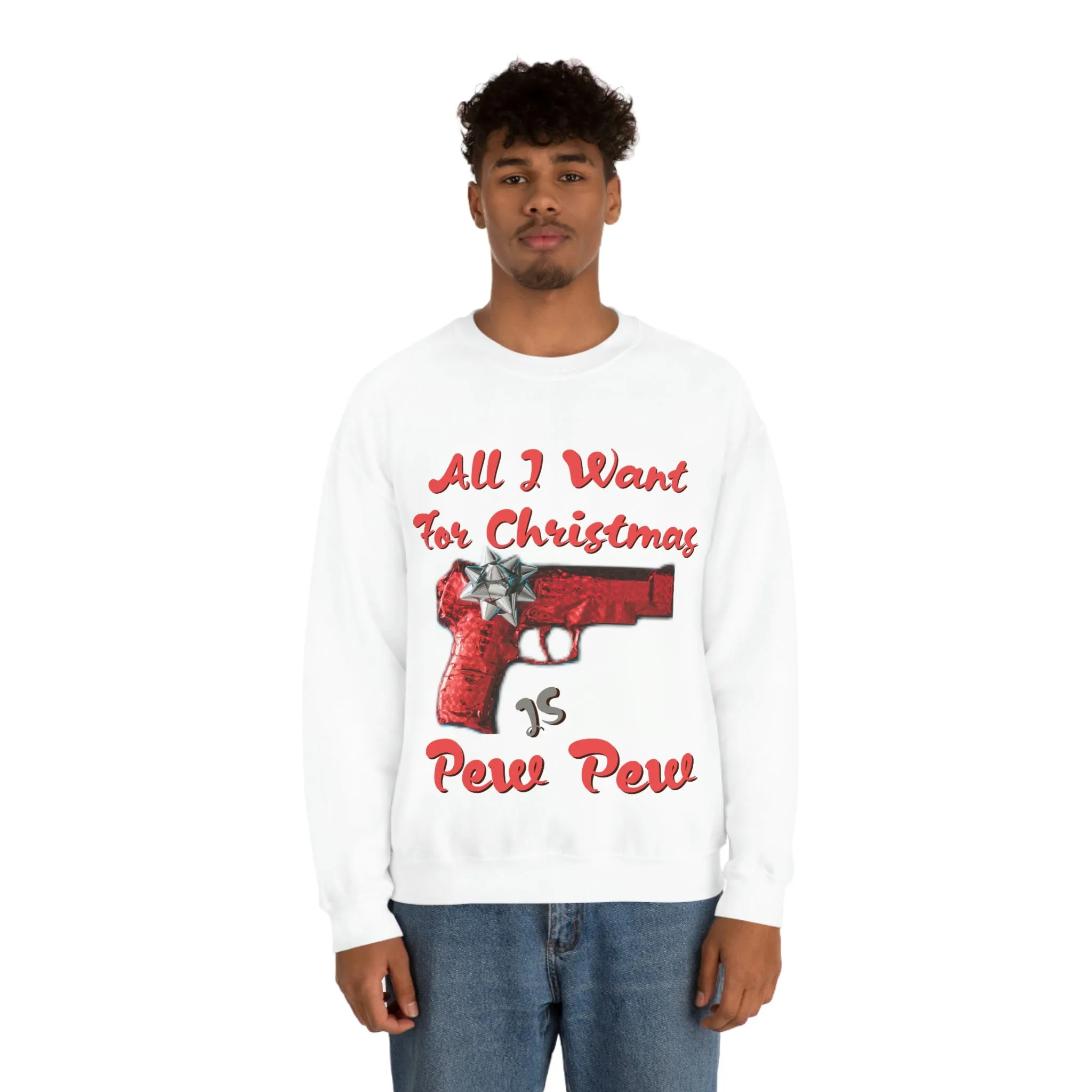 All I Want For Christmas Is Pew Pew Gun Sweatshirt