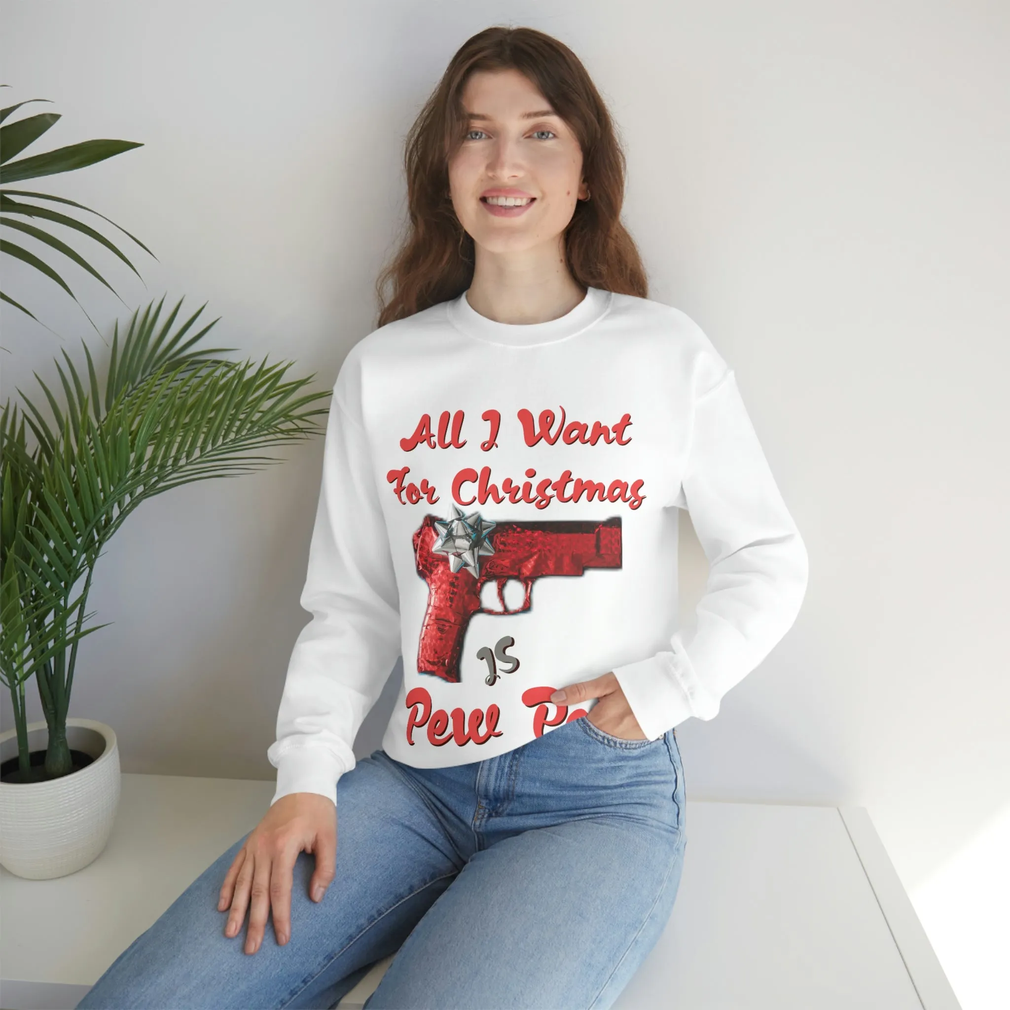 All I Want For Christmas Is Pew Pew Gun Sweatshirt